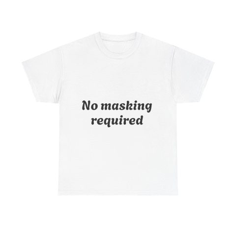 No masking required Tee | Neurodivergent range of Shirts