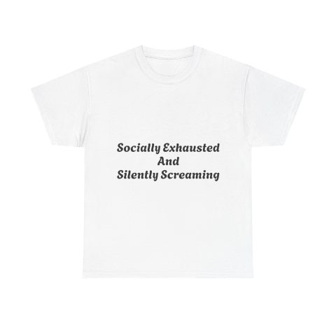 Socially exhausted and silently screaming Tee | Neurodivergent range of Shirts