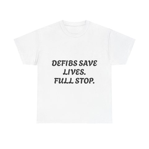 Defibs Save Lives, Full Stop Tee